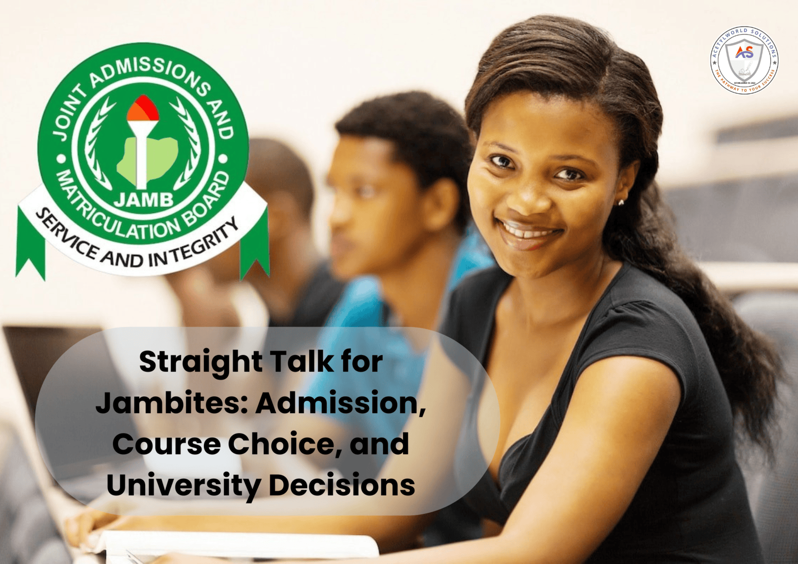 Straight Talk for Jambites: Admission, Course Choice, and University Decisions